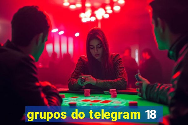 grupos do telegram 18